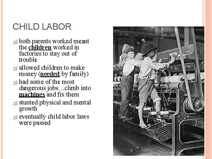 CHILD LABOR both parents worked meant the children worked in factories to stay out