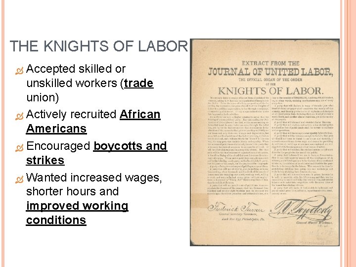 THE KNIGHTS OF LABOR Accepted skilled or unskilled workers (trade union) Actively recruited African