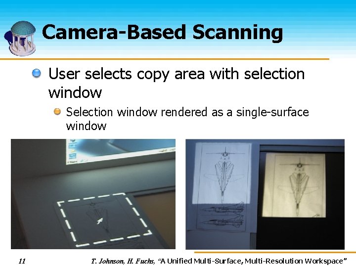 Camera-Based Scanning User selects copy area with selection window Selection window rendered as a