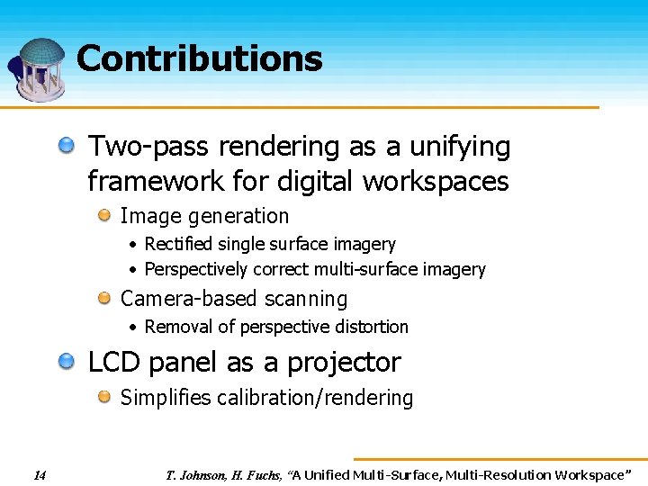 Contributions Two-pass rendering as a unifying framework for digital workspaces Image generation • Rectified