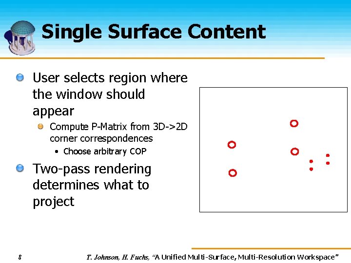 Single Surface Content User selects region where the window should appear Compute P-Matrix from