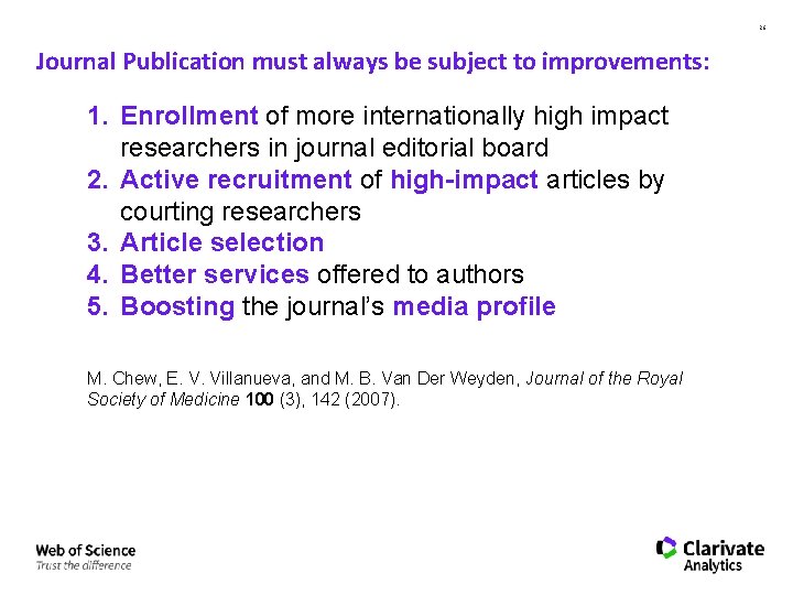 26 Journal Publication must always be subject to improvements: 1. Enrollment of more internationally