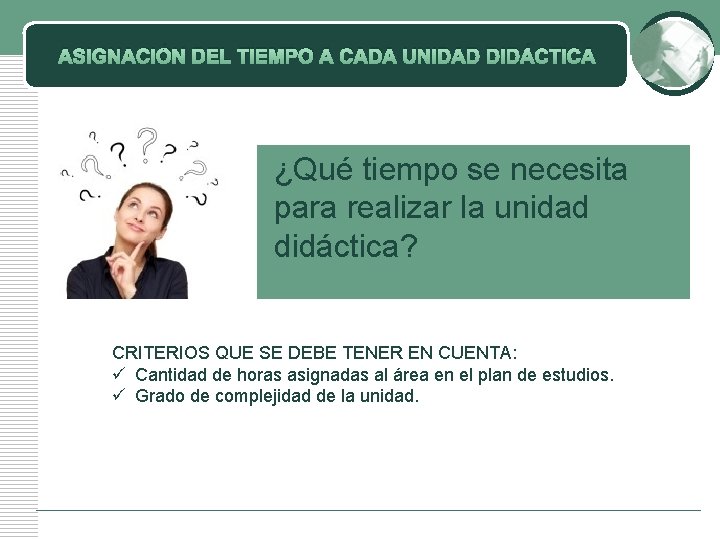 ASIGNACIÓN DEL TIEMPO A CADA UNIDAD DIDÁCTICA ¿Qué tiempo se necesita para realizar la