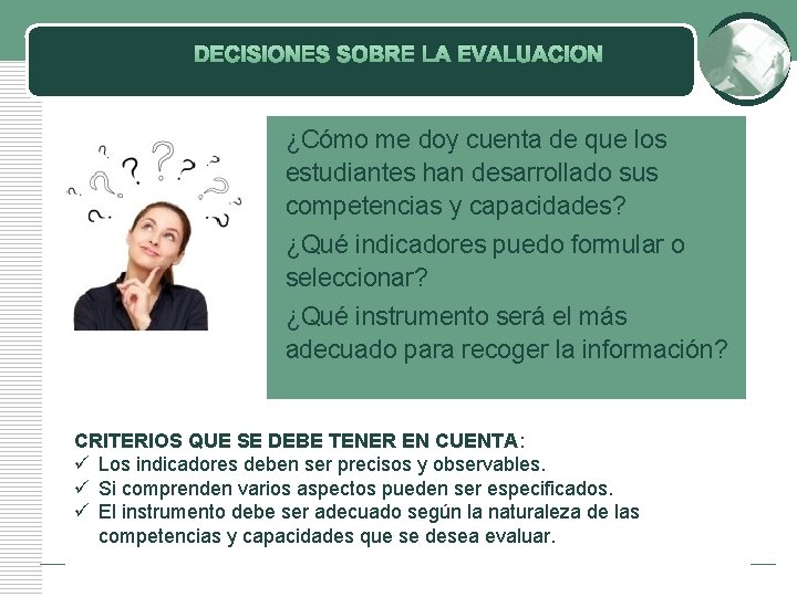 DECISIONES SOBRE LA EVALUACIÓN ¿Cómo me doy cuenta de que los estudiantes han desarrollado DECISIONES SOBRE LA EVALUACIÓN ¿Cómo me doy cuenta de que los estudiantes han desarrollado