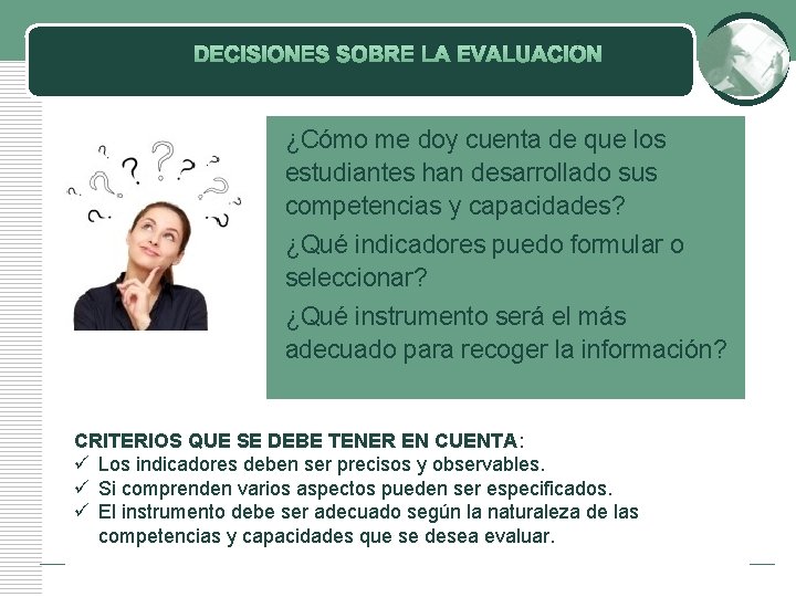 DECISIONES SOBRE LA EVALUACIÓN ¿Cómo me doy cuenta de que los estudiantes han desarrollado