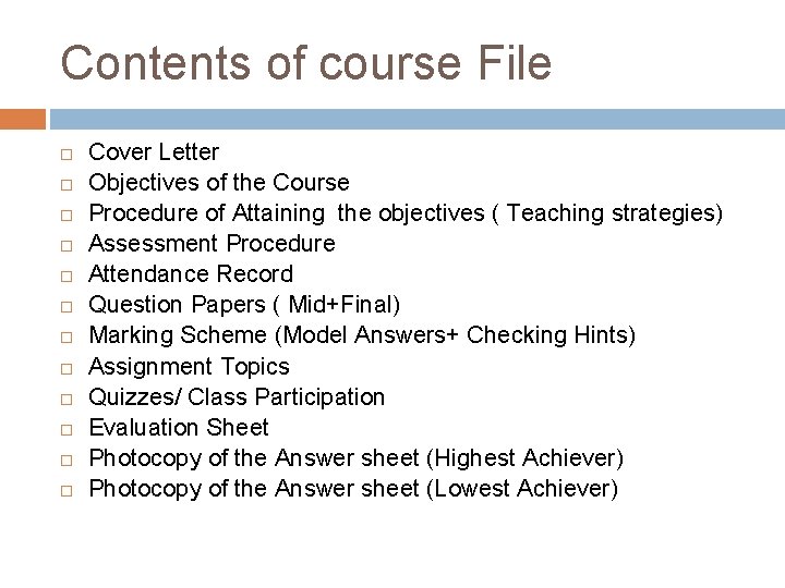 Contents of course File Cover Letter Objectives of the Course Procedure of Attaining the