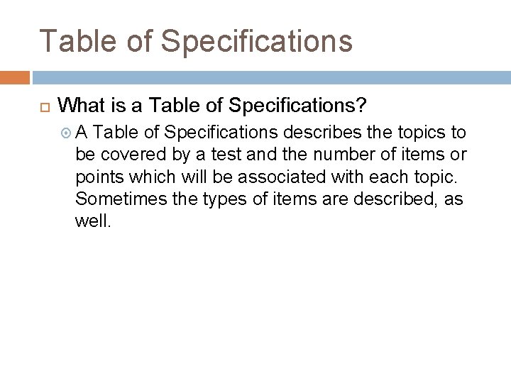 Table of Specifications What is a Table of Specifications? A Table of Specifications describes