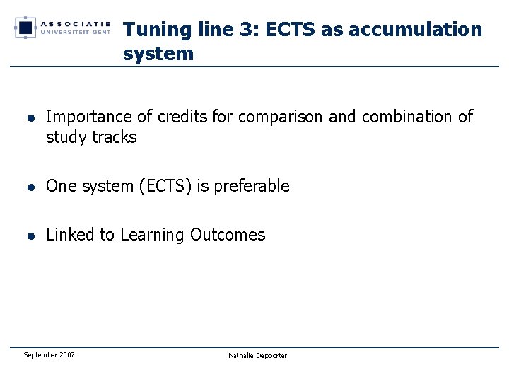 Tuning line 3: ECTS as accumulation system l Importance of credits for comparison and