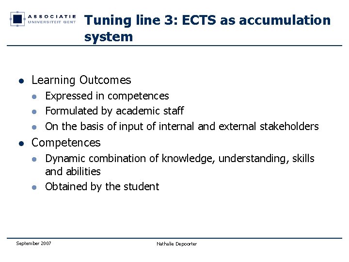 Tuning line 3: ECTS as accumulation system l Learning Outcomes l l Expressed in