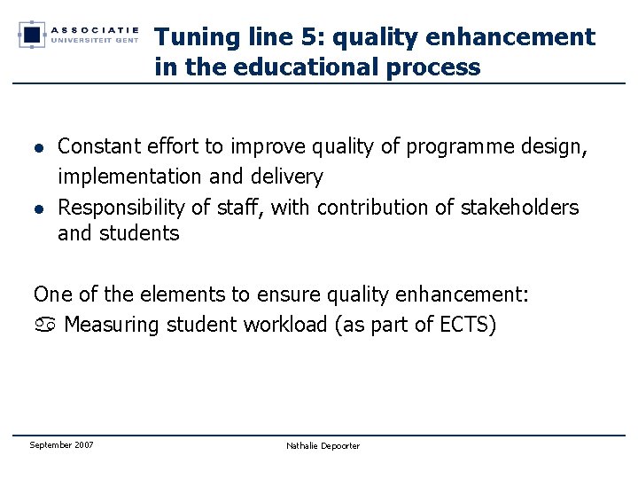 Tuning line 5: quality enhancement in the educational process l l Constant effort to