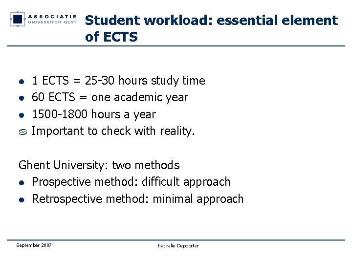 Student workload: essential element of ECTS l l l 1 ECTS = 25 -30