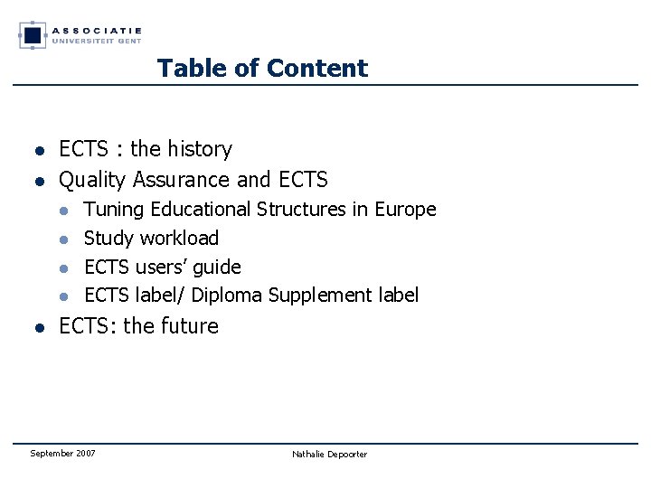 Table of Content l l ECTS : the history Quality Assurance and ECTS l