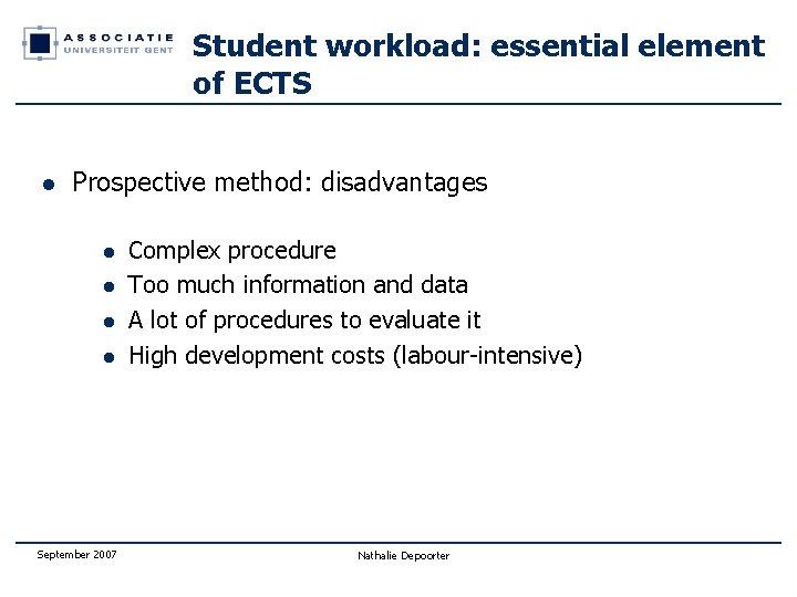 Student workload: essential element of ECTS l Prospective method: disadvantages l l September 2007
