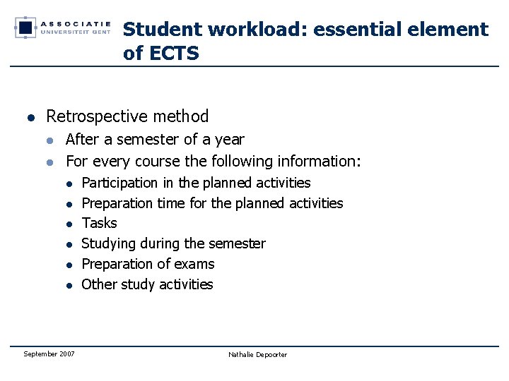 Student workload: essential element of ECTS l Retrospective method l l After a semester