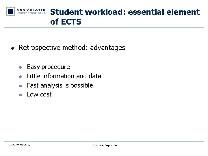 Student workload: essential element of ECTS l Retrospective method: advantages l l Easy procedure