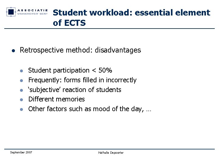 Student workload: essential element of ECTS l Retrospective method: disadvantages l l l Student