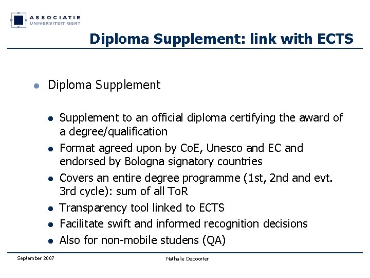 Diploma Supplement: link with ECTS l Diploma Supplement l l l September 2007 Supplement