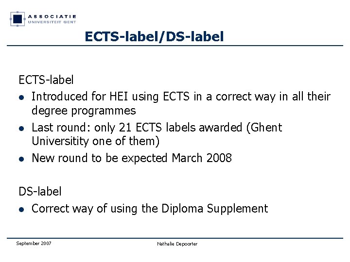 ECTS-label/DS-label ECTS-label l Introduced for HEI using ECTS in a correct way in all