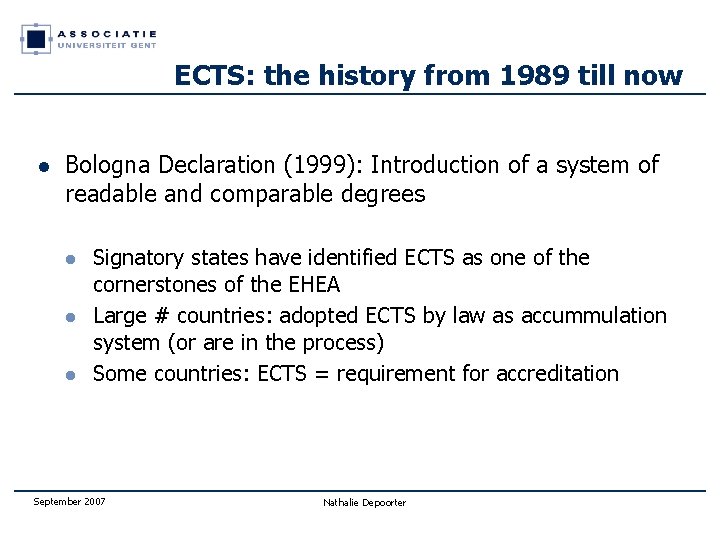 ECTS: the history from 1989 till now l Bologna Declaration (1999): Introduction of a
