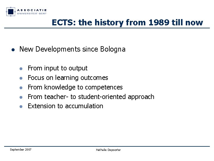 ECTS: the history from 1989 till now l New Developments since Bologna l l