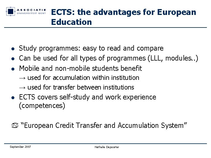 ECTS: the advantages for European Education l l l Study programmes: easy to read