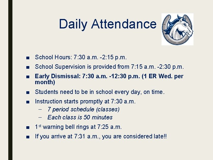 Daily Attendance ■ School Hours: 7: 30 a. m. -2: 15 p. m. ■