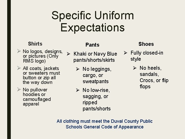 Specific Uniform Expectations Shirts Pants Shoes Ø No logos, designs, Ø Khaki or Navy
