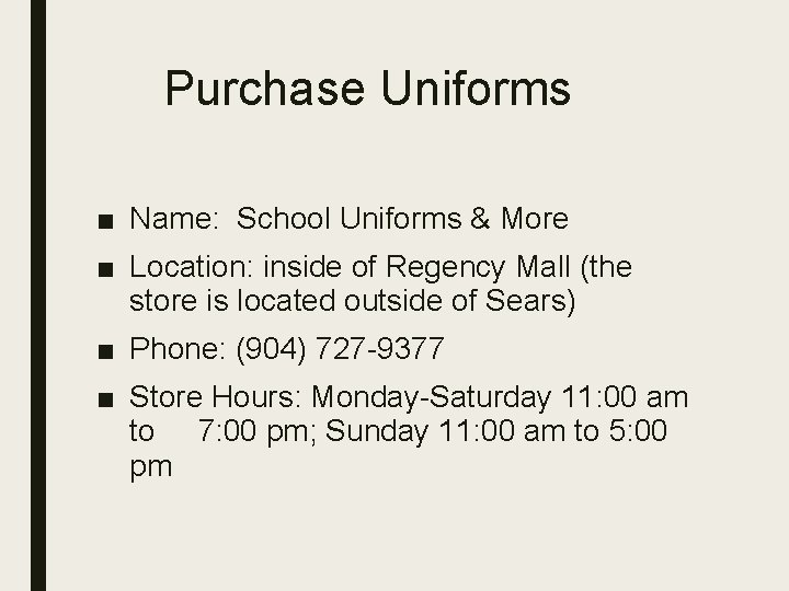 Purchase Uniforms ■ Name: School Uniforms & More ■ Location: inside of Regency Mall