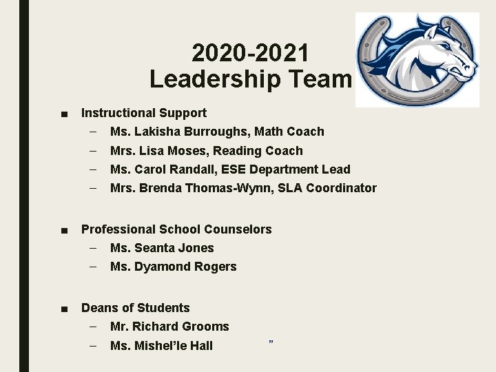 2020 -2021 Leadership Team ■ Instructional Support – – ■ Mrs. Lisa Moses, Reading