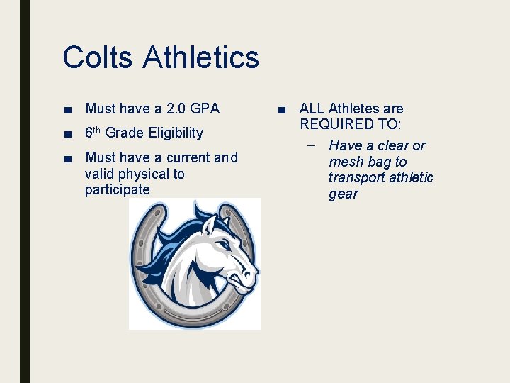 Colts Athletics ■ Must have a 2. 0 GPA ■ 6 th Grade Eligibility