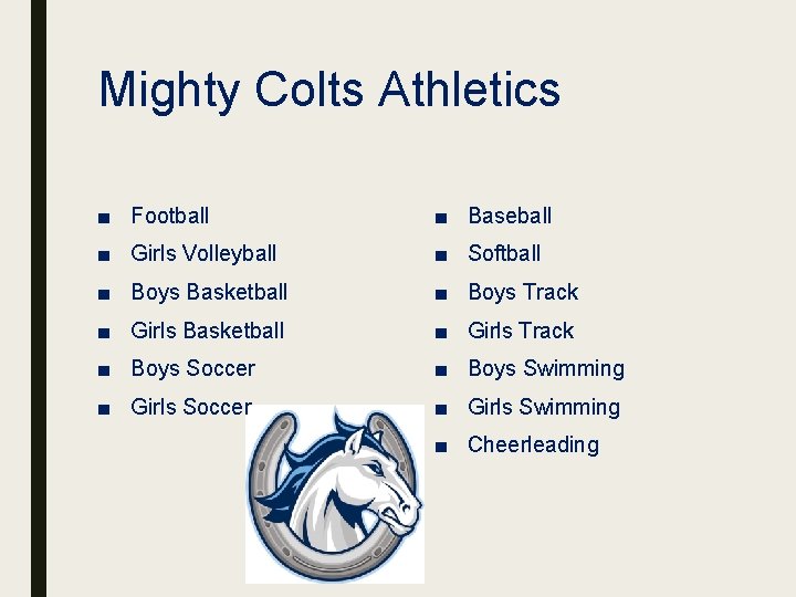 Mighty Colts Athletics ■ Football ■ Baseball ■ Girls Volleyball ■ Softball ■ Boys