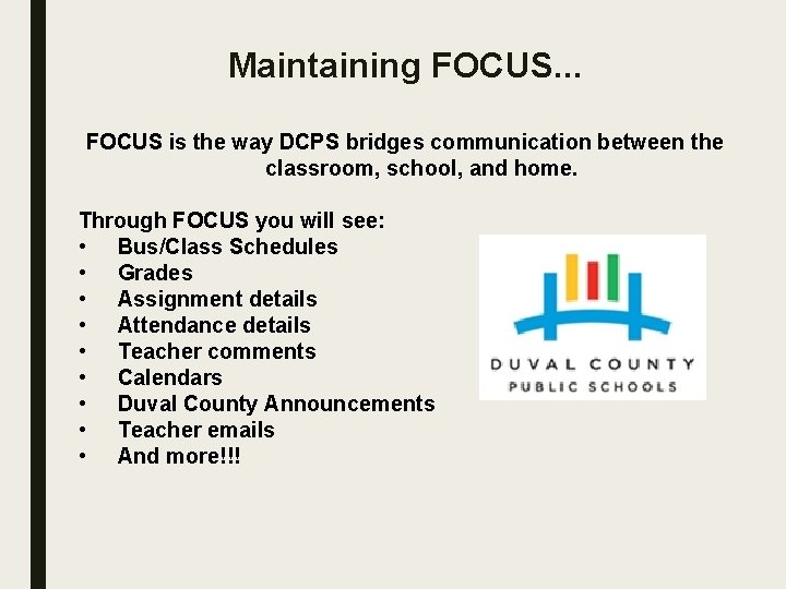 Maintaining FOCUS. . . FOCUS is the way DCPS bridges communication between the classroom,