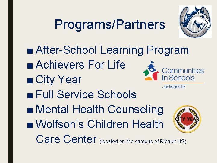 Programs/Partners ■ After-School Learning Program ■ Achievers For Life ■ City Year ■ Full