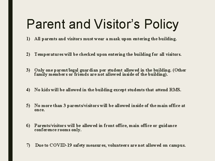 Parent and Visitor’s Policy 1) All parents and visitors must wear a mask upon