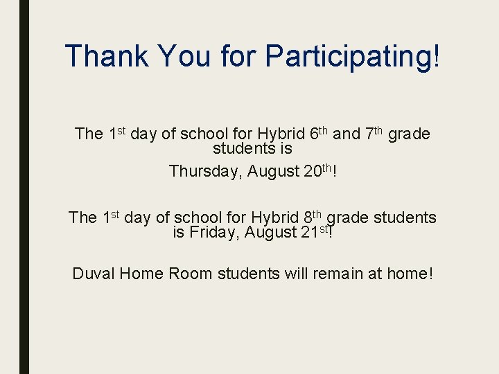 Thank You for Participating! The 1 st day of school for Hybrid 6 th