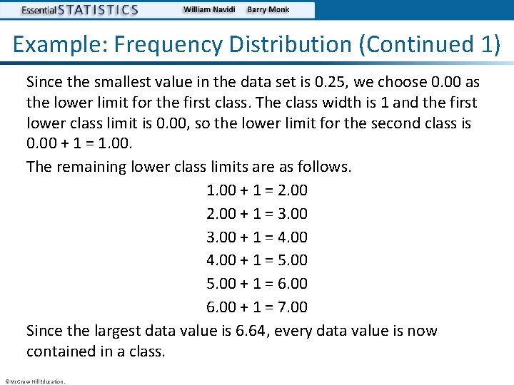 Example: Frequency Distribution (Continued 1) Since the smallest value in the data set is