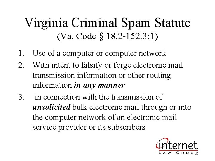 Virginia Criminal Spam Statute (Va. Code § 18. 2 -152. 3: 1) 1. Use