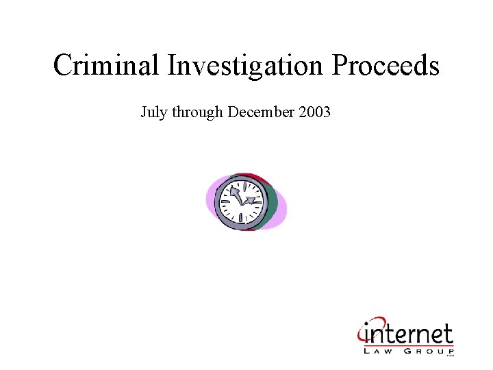 Criminal Investigation Proceeds July through December 2003 