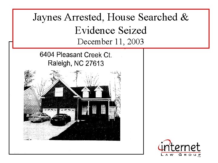 Jaynes Arrested, House Searched & Evidence Seized December 11, 2003 