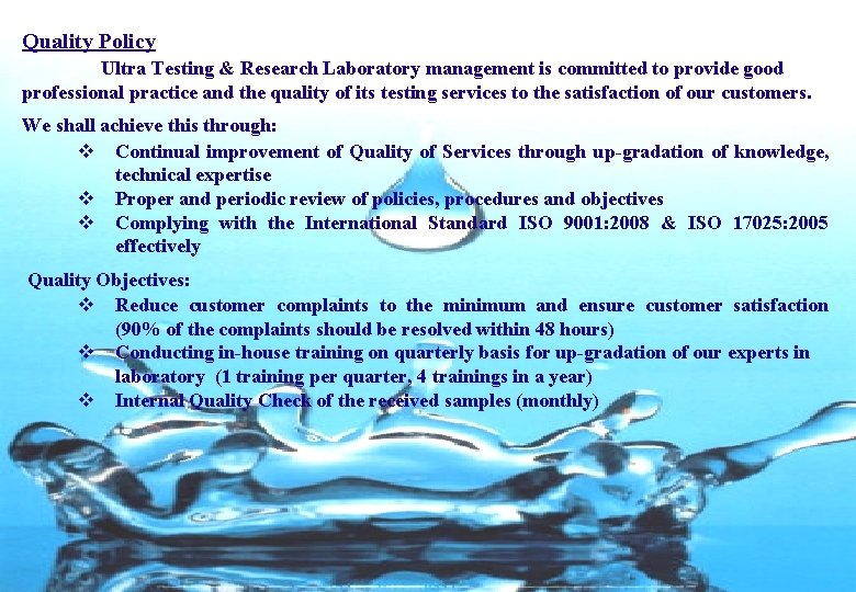 Quality Policy Ultra Testing & Research Laboratory management is committed to provide good professional