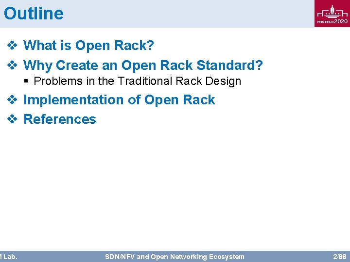 Outline v What is Open Rack? v Why Create an Open Rack Standard? §