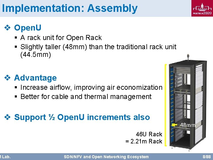 Implementation: Assembly v Open. U § A rack unit for Open Rack § Slightly