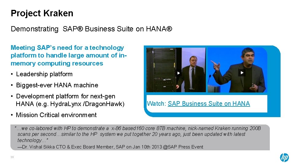 Project Kraken Demonstrating SAP® Business Suite on HANA® Meeting SAP’s need for a technology