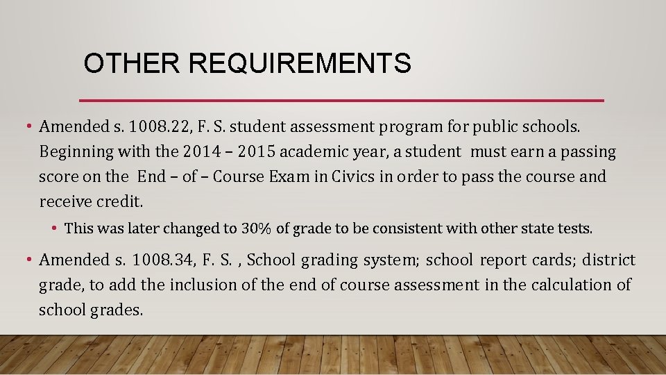 OTHER REQUIREMENTS • Amended s. 1008. 22, F. S. student assessment program for public