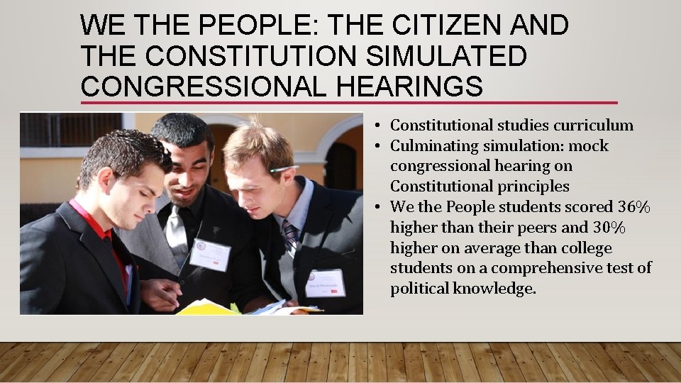 WE THE PEOPLE: THE CITIZEN AND THE CONSTITUTION SIMULATED CONGRESSIONAL HEARINGS • Constitutional studies