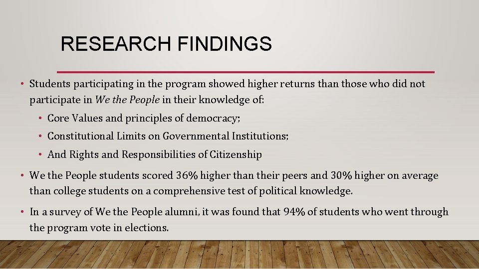 RESEARCH FINDINGS • Students participating in the program showed higher returns than those who