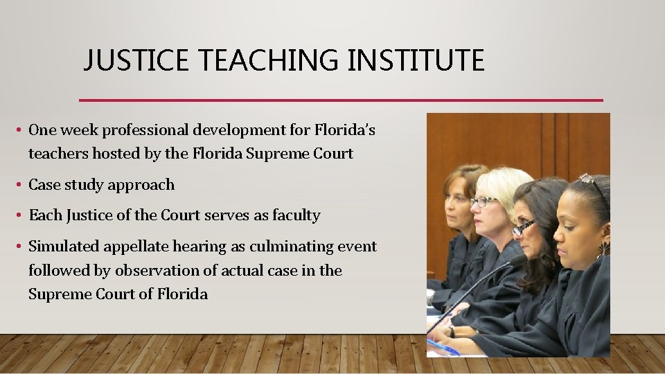 JUSTICE TEACHING INSTITUTE • One week professional development for Florida’s teachers hosted by the