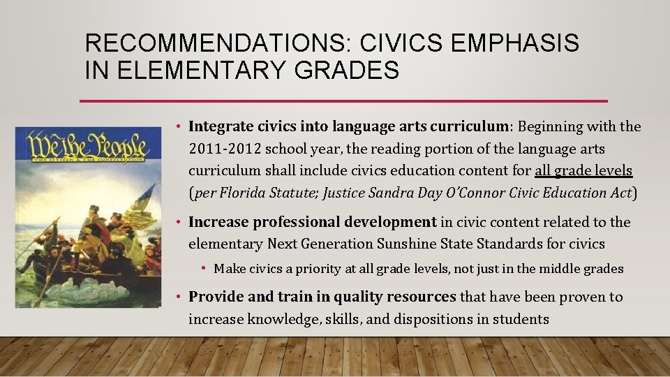 RECOMMENDATIONS: CIVICS EMPHASIS IN ELEMENTARY GRADES • Integrate civics into language arts curriculum: Beginning