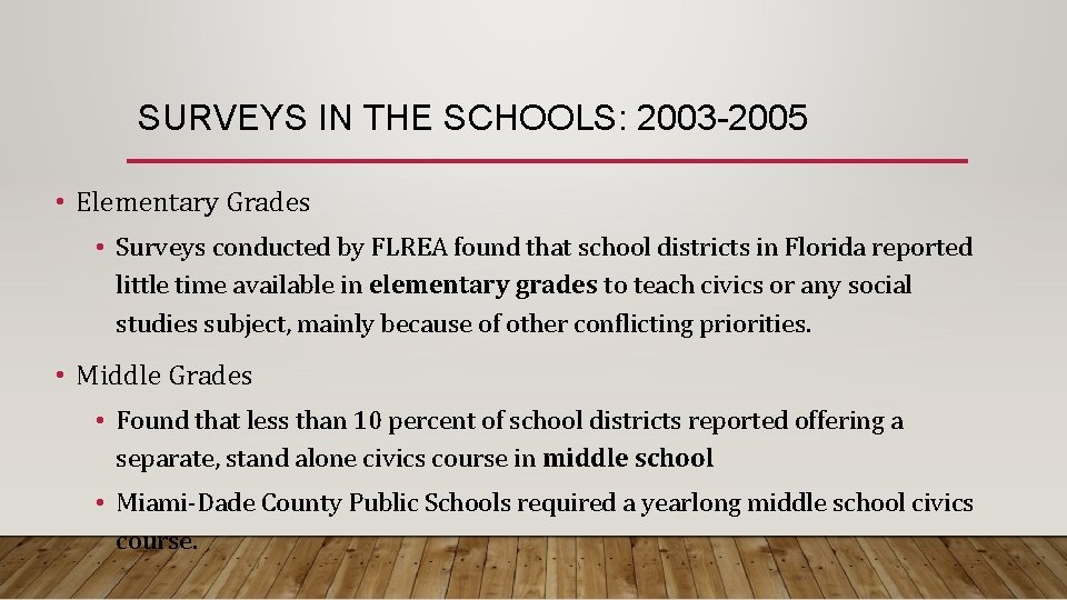 SURVEYS IN THE SCHOOLS: 2003 -2005 • Elementary Grades • Surveys conducted by FLREA