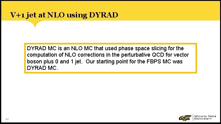 V+1 jet at NLO using DYRAD MC is an NLO MC that used phase
